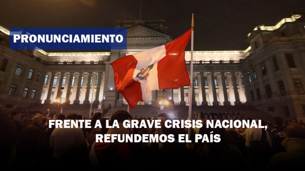 PRONUNCIAMIENTO | Frente a la grave crisis nacional, refundemos el país