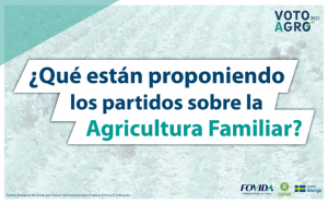 ¿Qué están proponiendo los partidos sobre la Agricultura Familiar?
