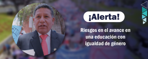 Riesgos en el avance en una educación con igualdad de género