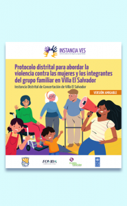Versión amigable| Protocolo distrital para abordar la violencia contra las mujeres y los integrantes del grupo familiar en Villa El Salvador