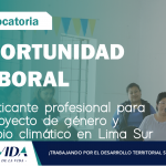 OPORTUNIDAD LABORAL| Practicante profesional para el Proyecto de género y cambio climático en Lima Sur