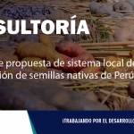 CONSULTORÍA| Diseño de propuesta de sistema local de certificación de semillas nativas de Perú