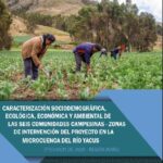 Caracterización sociodemográfica, ecológica, económica y ambiental de las 6 comunidades campesinas-Zonas de intervención en la Microcuenca del Río Yacus (Provincia de Jauja-Junín)