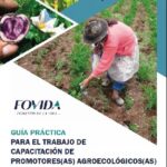 Guía Práctica para el trabajo de Capacitación de Promotores (as) agroecológicos (as)