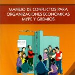 Manejo de Conflictos para Organizaciones Económicas MYPE y Gremios