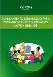 Planeamiento Estratégico para Organizaciones Económicas MYPE y Gremios