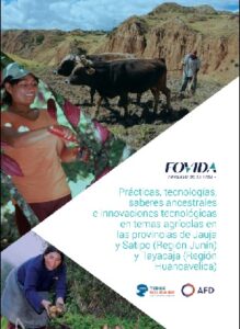 Prácticas, tecnologías, saberes ancestrales e innovaciones tecnológicas en temas agrícolas en las provincias de Jauja y Satipo (Región Junín) y Tayacaja (Región Huancavelica)