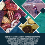 Estudio | Diseño de un mecanismo de reconocimiento y de gestión de la sostenibilidad de los sistemas tradicionales de semillas de variedades nativas que proceden de zonas de agrobiodiversidad