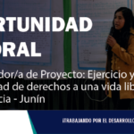 OPORTUNIDAD LABORAL : Coordinador/a del Proyecto “Ejercicio y Exigibilidad de derechos a una vida libre de violencia”