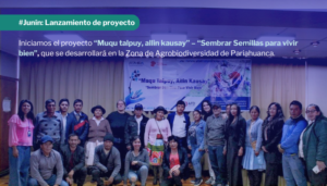 Iniciamos proyecto “Muqu talpuy, allin kausay” – “Sembrar Semillas para vivir bien”