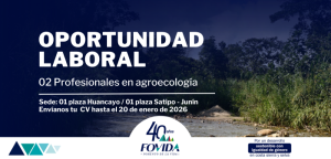 OPORTUNIDAD LABORAL JUNÍN: 02 profesionales en agroecología 2026
